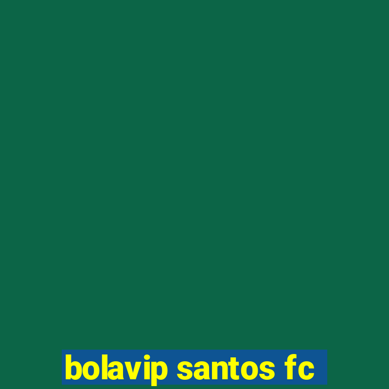 bolavip santos fc